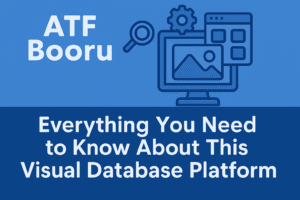 ATF Booru: 18 Powerful Reasons Why This Visual Database Platform Stands Out